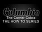 Columbia Corner Cobra