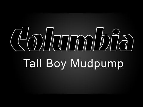 Columbia Tall Boy Mud Pump